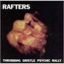 Throbbing Gristle : Rafters Psychic Rally